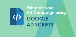 Graphic with text reading "Enhance your Ad Campaign using Google Ad Scripts"