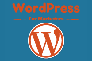 WordPress for Marketers is a series of blogs to help explain common WordPress pitfalls.